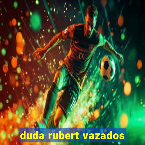 duda rubert vazados